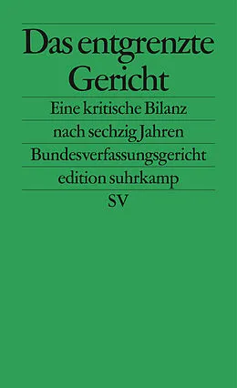 E-Book (epub) Das entgrenzte Gericht von Matthias Jestaedt, Oliver Lepsius, Christoph Möllers