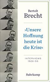 E-Book (epub) »Unsere Hoffnung heute ist die Krise« Interviews 1926-1956 von Bertolt Brecht