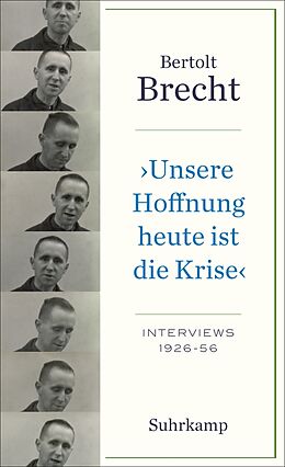 E-Book (epub) »Unsere Hoffnung heute ist die Krise« Interviews 1926-1956 von Bertolt Brecht