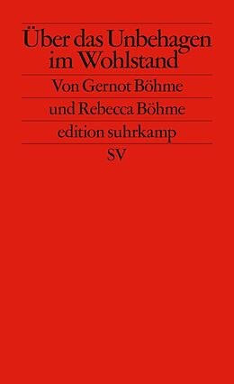 E-Book (epub) Über das Unbehagen im Wohlstand von Gernot Böhme, Rebecca Böhme