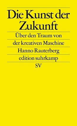 E-Book (epub) Die Kunst der Zukunft von Hanno Rauterberg