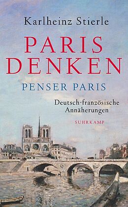 E-Book (epub) Paris denken  Penser Paris von Karlheinz Stierle