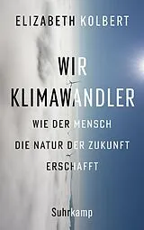 E-Book (epub) Wir Klimawandler von Elizabeth Kolbert