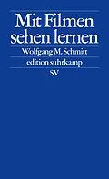 E-Book (epub) Mit Filmen sehen lernen von Wolfgang M. Schmitt