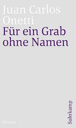 E-Book (epub) Für ein Grab ohne Namen von Juan Carlos Onetti