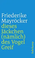 E-Book (epub) dieses Jäckchen (nämlich) des Vogel Greif von Friederike Mayröcker
