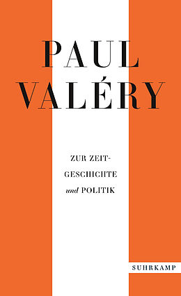 E-Book (epub) Paul Valéry: Zur Zeitgeschichte und Politik von Paul Valéry