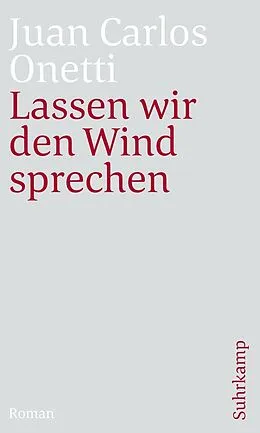 E-Book (epub) Lassen wir den Wind sprechen von Juan Carlos Onetti