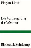 E-Book (epub) Die Verweigerung der Wehmut von Florjan Lipu