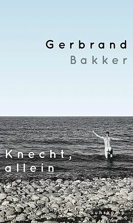 E-Book (epub) Knecht, allein von Gerbrand Bakker