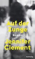 E-Book (epub) Auf der Zunge von Jennifer Clement