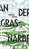 E-Book (epub) An der Grasnarbe von Mirjam Wittig