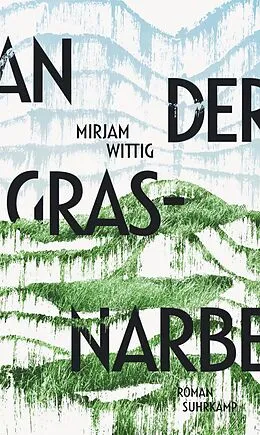 E-Book (epub) An der Grasnarbe von Mirjam Wittig