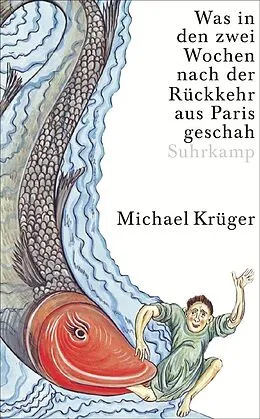 E-Book (epub) Was in den zwei Wochen nach der Rückkehr aus Paris geschah von Michael Krüger