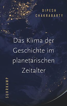 E-Book (epub) Das Klima der Geschichte im planetarischen Zeitalter von Dipesh Chakrabarty