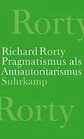 E-Book (epub) Pragmatismus als Antiautoritarismus von Richard Rorty