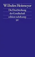 E-Book (epub) Die Durchrohung der Gesellschaft von Wilhelm Heitmeyer