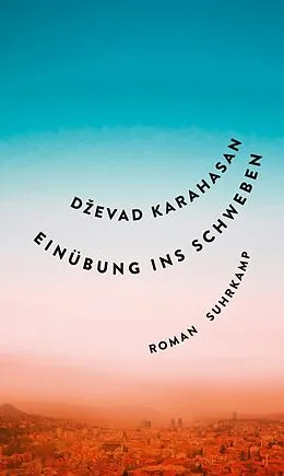 E-Book (epub) Einübung ins Schweben von Devad Karahasan