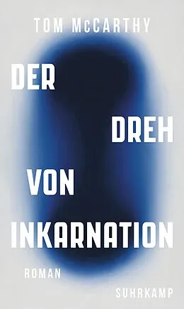 E-Book (epub) Der Dreh von Inkarnation von Tom McCarthy