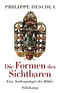 E-Book (epub) Die Formen des Sichtbaren von Philippe Descola