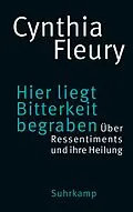 E-Book (epub) Hier liegt Bitterkeit begraben von Cynthia Fleury