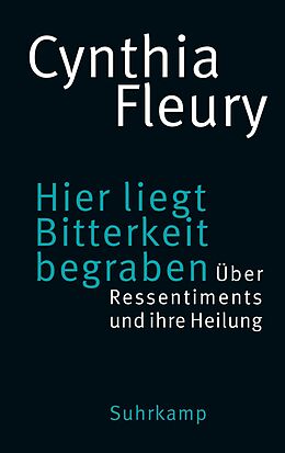 E-Book (epub) Hier liegt Bitterkeit begraben von Cynthia Fleury