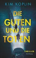 E-Book (epub) Die Guten und die Toten von Kim Koplin