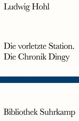 E-Book (epub) Die vorletzte Station / Die Chronik Dingy von Ludwig Hohl