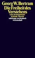 E-Book (epub) Die Freiheit des Verstehens von Georg W. Bertram