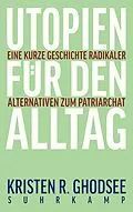E-Book (epub) Utopien für den Alltag von Kristen R. Ghodsee