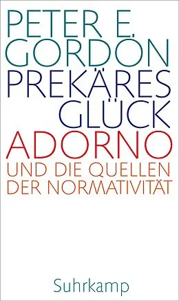 E-Book (epub) Prekäres Glück von Peter E. Gordon