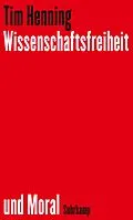 E-Book (epub) Wissenschaftsfreiheit und Moral von Tim Henning