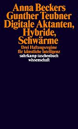 E-Book (epub) Digitale Aktanten, Hybride, Schwärme von Anna Beckers, Gunther Teubner