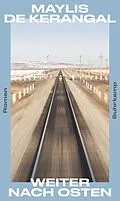 E-Book (epub) Weiter nach Osten von Maylis de Kerangal