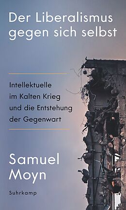 E-Book (epub) Der Liberalismus gegen sich selbst von Samuel Moyn