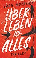 E-Book (epub) Überleben ist alles von Ewan Morrison