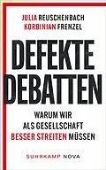 E-Book (epub) Defekte Debatten von Julia Reuschenbach, Korbinian Frenzel