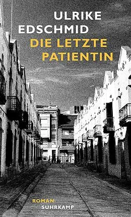 E-Book (epub) Die letzte Patientin von Ulrike Edschmid