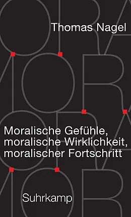 E-Book (epub) Moralische Gefühle, moralische Wirklichkeit, moralischer Fortschritt von Thomas Nagel