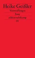 E-Book (epub) Verzweiflungen von Heike Geißler