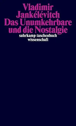 E-Book (epub) Das Unumkehrbare und die Nostalgie von Vladimir Jankélévitch