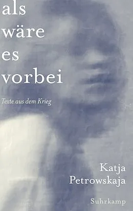 E-Book (epub) Als wäre es vorbei von Katja Petrowskaja