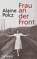 E-Book (epub) Frau an der Front von Alaine Polcz