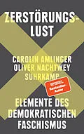 E-Book (epub) Zerstörungslust von Oliver Nachtwey, Carolin Amlinger
