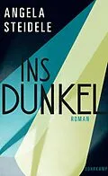 E-Book (epub) Ins Dunkel von Angela Steidele