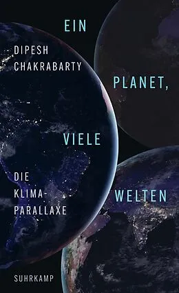 E-Book (epub) Ein Planet, viele Welten von Dipesh Chakrabarty