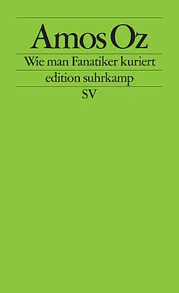 E-Book (epub) Wie man Fanatiker kuriert von Amos Oz