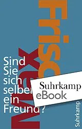 E-Book (epub) Sind Sie sich selber ein Freund? von Max Frisch