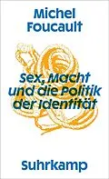 E-Book (epub) Sex, Macht und die Politik der Identität von Michel Foucault