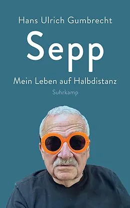 E-Book (epub) Sepp von Hans Ulrich Gumbrecht